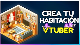 CREA TU HABITACIÓN 3D PARA TU VTUBER [upl. by Kimberley893]