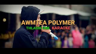 AWMTEA POLYMER  THLASIK RIM  KARAOKE [upl. by Gretta548]