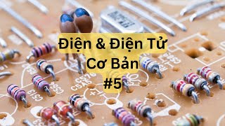 Điện amp Điện Tử Cơ Bản  Tập 05  Tri thức nhân loại [upl. by Einnaf]