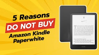 DONT BUY Amazon Kindle Paperwhite BEFORE WATCHING THIS 😱 5 Shocking Reasons [upl. by Enelyak]