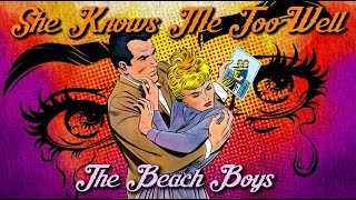 The Beach Boys She Knows Me Too Well Treat Her Right [upl. by Aisanat951]