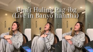 Una’t Huling Pagibig  Yeng Constantino Banyo Version hahahah [upl. by Nilra]