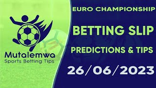 FOOTBALL PREDICTIONS TODAY 26062024 PREDICTIONS TODAY  BETTING TIPS bettingsports betting tips [upl. by Huttan]