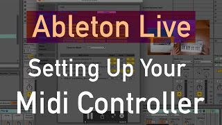 Setting Up Your Midi Controller in Ableton Live [upl. by Spada]