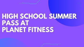 High School Summer Pass At Planet Fitness [upl. by Atiuqram]