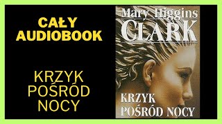 Krzyk pośród nocy  Kryminał Thriller Audiobook Cały Audiobook Książki online audiobook ksiazka [upl. by Cassandra]