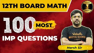 Class 12th Maths 100 Most Important Questions for CBSE Board Exam 2024  Complete Revision [upl. by Irpac]