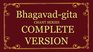 Bhagavadgita Chant Series  Complete Version [upl. by Gerg]