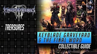 Kingdom Hearts 3  The Keyblade Graveyard amp The Final World Collectible Guide  All Treasures [upl. by Senskell]