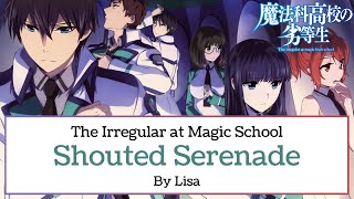 LiSA Shouted Serenade Opening Mahouka Koukou no Rettousei Season 3 Lyric English  Letra Español [upl. by Notniuq]