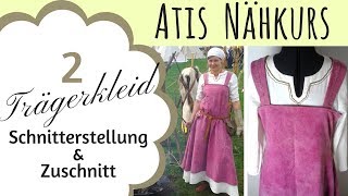 Schnittmuster erstellen  Trägerkleid  Wikinger  Kleid  Mittelalter Gewandung  Atis Nähkurs [upl. by Seldon]