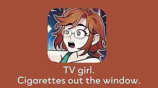 TV girl — Cigarettes out the window speed up [upl. by Duval]