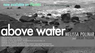 Melissa Polinar ABOVE WATER feat Jeremy Passion NOW on iTunes [upl. by Kenweigh]