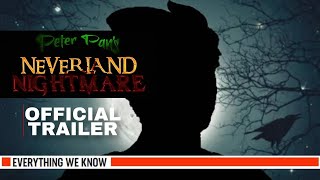 Peter Pans Neverland Nightmare Official Trailer and What We Know So Far [upl. by Nedrob]