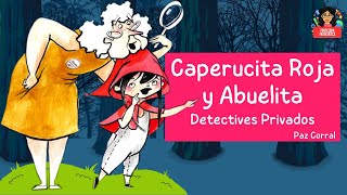 Caperucita Roja y Abuelita Detectives Privados  Paz Corral  Audiolibro para niños [upl. by Simdars519]