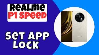 Set App Lock Realme P1 Speed  How to set app lock  App privacy settings  App lock settings [upl. by Asilenna463]