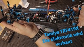 Tamiya TRF419x  04  Die Elektronik [upl. by Nnyltiak]