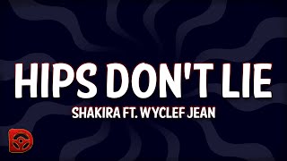 Shakira  Hips Dont Lie Lyrics ft Wyclef Jean [upl. by Chemar]