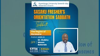 SASAKU FRESHERS ORIENTATION SABBATH  DR MUBIRU MOSES BATANDA  SDA CHURCH KYAMBOGO10082024 [upl. by Fredie]