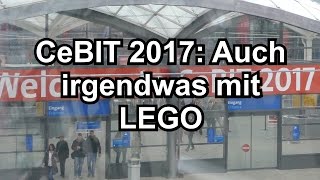 CeBIT 2017 Auch irgendwas mit LEGO [upl. by Allerus]