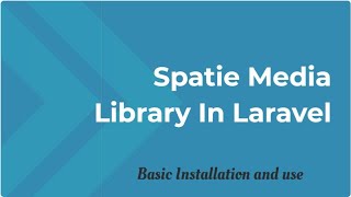 How to implement Spatie Media Library in Laravel [upl. by Asinet]