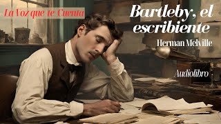 Bartleby el escribiente de Herman Melville Audiolibro completo Voz humana [upl. by Rothenberg312]