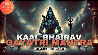 Kaal Bhairav Gayatri Mantra Slow Version  Meditate on Bhairava [upl. by Chauncey]