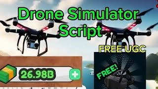 DRONE SIMULATOR SCRIPT INF MONEY AND SPINS [upl. by Law259]