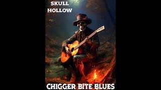 Chigger Bite Blues  Skull Hollow [upl. by Soinski]