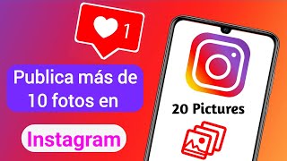 Cómo publicar más de 10 imágenes en Instagram  Agrega 20 fotos a una publicación de Instagram [upl. by Chelsae243]