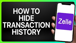 How To Hide Zelle Transaction History 2024 Full Tutorial [upl. by Nahbois]