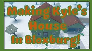 Making Kyle Broflovskis House in Bloxburg On Roblox [upl. by Eciruam673]