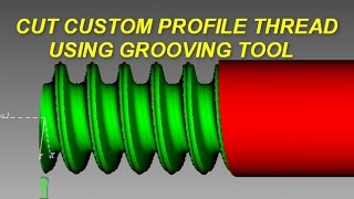 MASTERCAM TRICK CUT A CUSTOM PROFILE THREAD USING GROOVING TOOL [upl. by Lenad]