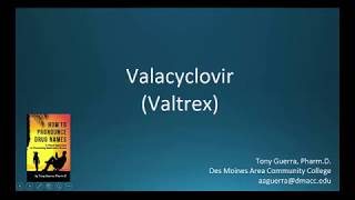 CC How to Pronounce valacyclovir Valtrex Backbuilding Pharmacology [upl. by Ariay]