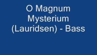 O Magnum Mysterium Lauridsen  Bass [upl. by Ia]