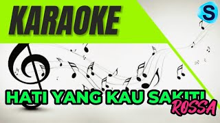 HATI YANG KAU SAKITI  ROSSA  KARAOKE [upl. by Itsrejk]