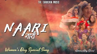 NAARI नारी  TaanSain  Rahul Sharma  Womens Day Special Song 2023  महिला दिवस  Girl Song 2023 [upl. by China]