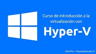 Curso de HyperV  Instalar HyperV en Windows 10 [upl. by Xavier208]