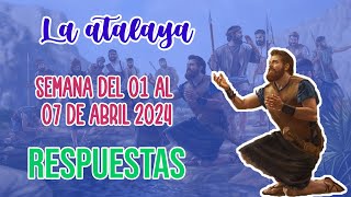 RESPUESTAS PARA EL ESTUDIO DE LA ATALAYA  SEMANA DEL 01 AL 07 DE ABRIL 2024 [upl. by Salvay516]