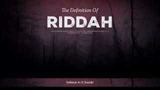 THE DEFINITION OF RIDDAH APOSTASY [upl. by Anear]