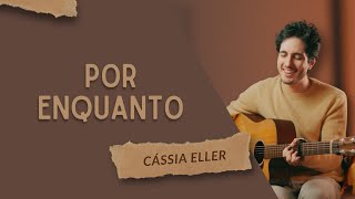 Por enquanto  Cássia Eller Fernando Malt cover [upl. by Hunfredo]