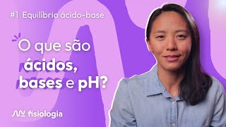 1 EQUILÍBRIO ÁCIDOBASE Ácidos bases e pH  MK Fisiologia [upl. by Oironoh]