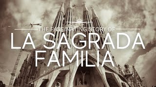 The Fascinating Story of La Sagrada Família  Barcelona Travel Guide [upl. by Aivizt]