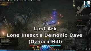 Lost Ark  Lone Insects Demonic Cave Ozhorn Hill [upl. by Ydrah670]