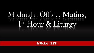 330 AM EST  Midnight Office Matins 1st Hour amp Liturgy [upl. by Kelda]