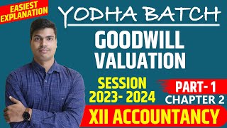 Goodwill Nature amp Valuation Part 1  class 12 Accounts Yodha Batch session 2023 24 [upl. by Adlemy50]