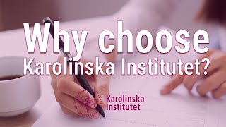 Why choose Karolinska Institutet Students perspectives [upl. by Pet]