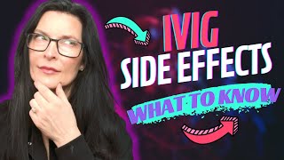 IVIG Side Effects What You Should Know [upl. by Nednarb]