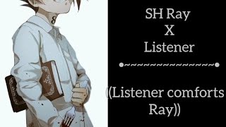 Ray x Listener Ray burns himself SH reverse comfort [upl. by Ettevroc]