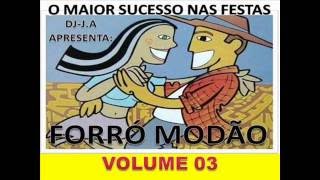 FORRÓ MODÃO VOLUME 03  DJ JAIR ARAXÁ [upl. by Won821]